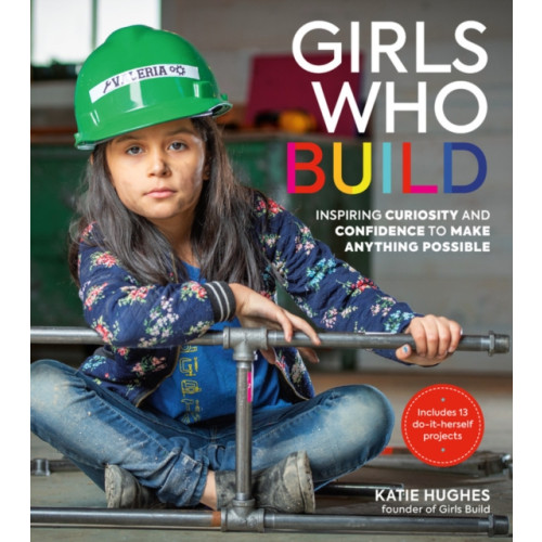 Not Stated Girls Who Build (häftad, eng)