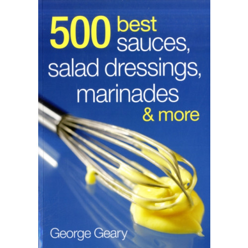 Robert Rose Inc 500 Best Sauces, Salad Dressings, Marinades and More (häftad, eng)