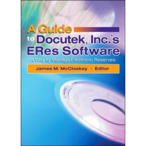 Taylor & francis inc A Guide to Docutek Inc.'s ERes Software (häftad, eng)