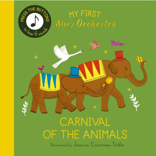 Quarto Publishing Plc My First Story Orchestra: Carnival of the Animals (bok, board book, eng)