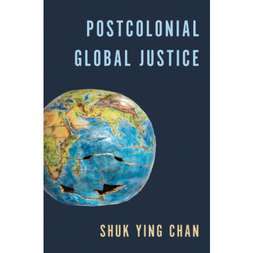 Princeton University Press Postcolonial Global Justice (inbunden, eng)