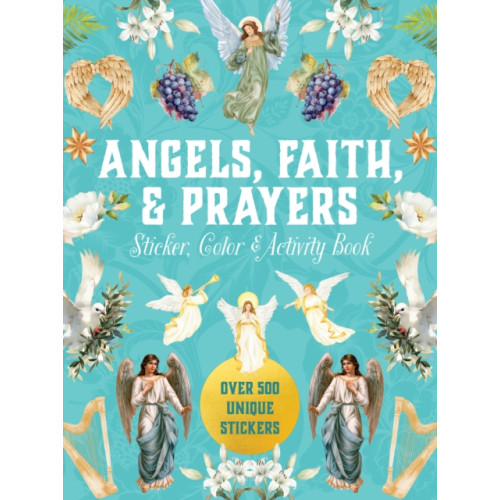 Quarto Publishing Group USA Inc Angels, Faith & Prayers Sticker, Color & Activity Book (inbunden, eng)