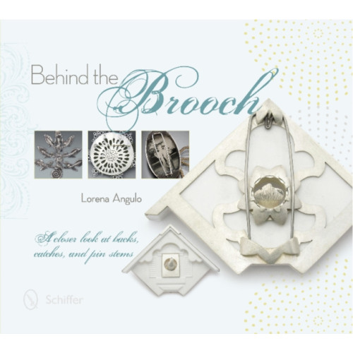 Schiffer Publishing Ltd Behind the Brooch (inbunden, eng)