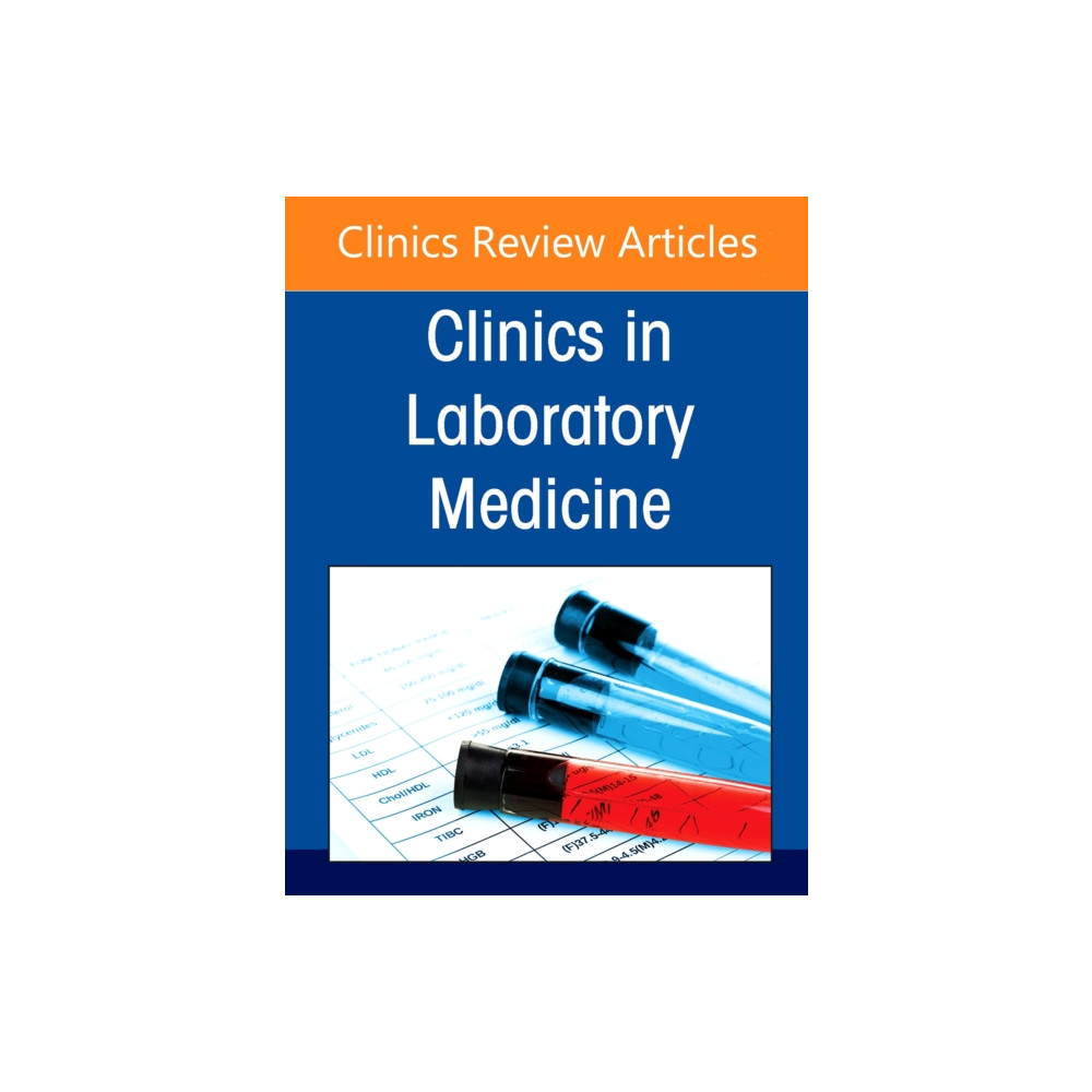 Produktbild för Strategic Leadership in Laboratory Medicine: Navigating Belonging, Resilience, and Organizational Culture, An Issue of the Clinics in Laboratory Medicine (inbunden, eng)