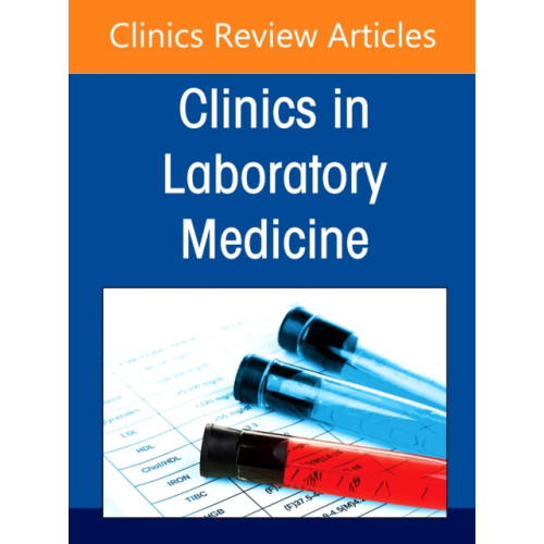 Elsevier Health Sciences Strategic Leadership in Laboratory Medicine: Navigating Belonging, Resilience, and Organizational Culture, An Issue of the Clinics in Laboratory Medicine (inbunden, eng)