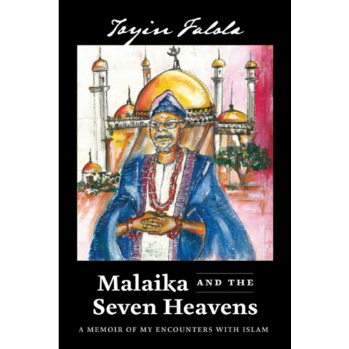 The University of Michigan Press Malaika and the Seven Heavens (inbunden, eng)