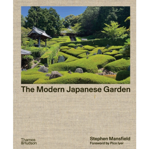 Thames & Hudson Ltd The Modern Japanese Garden (inbunden, eng)