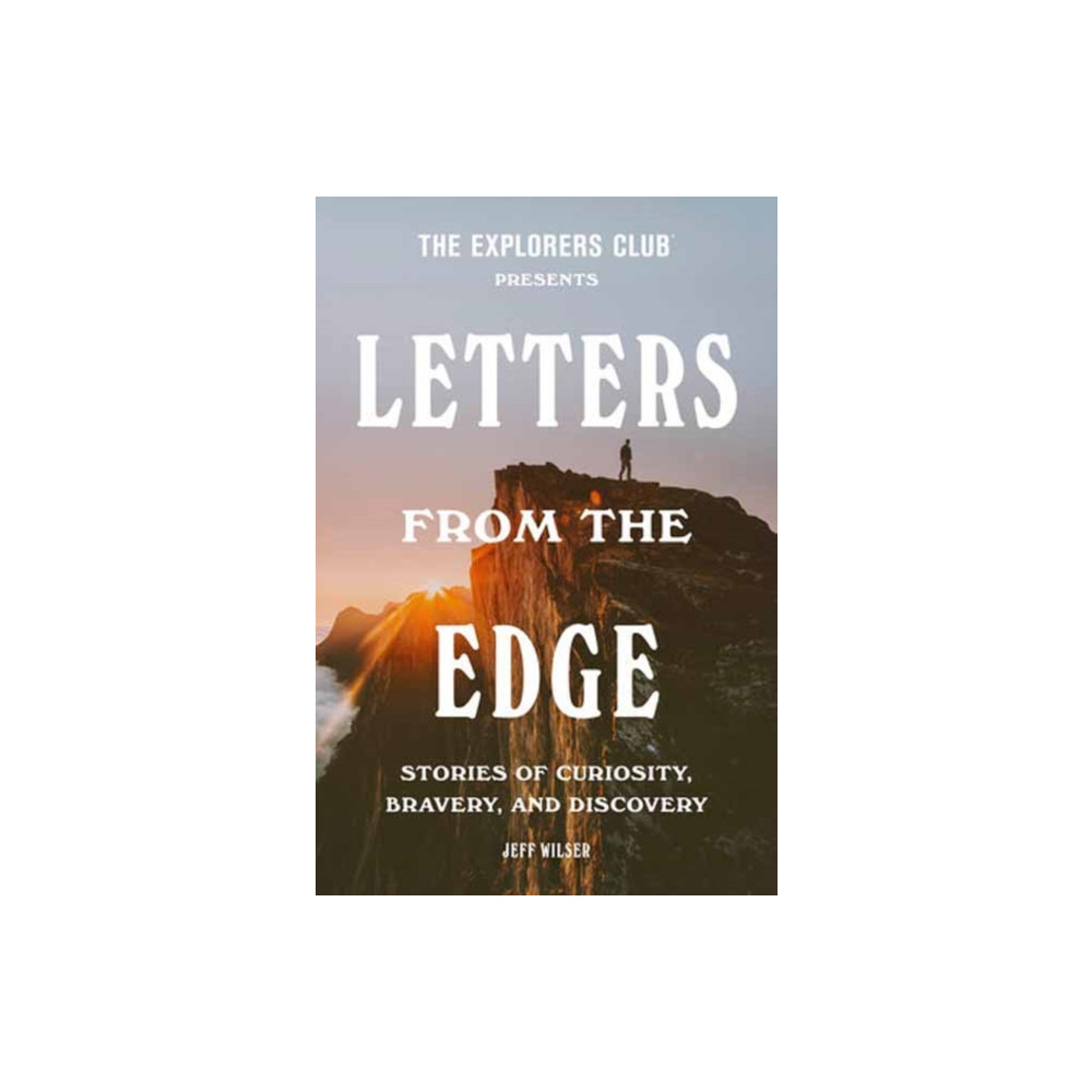 Produktbild för The Explorers Club Presents: Letters from the Edge (inbunden, eng)