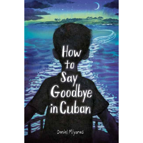 Random House USA Inc How to Say Goodbye in Cuban (inbunden, eng)