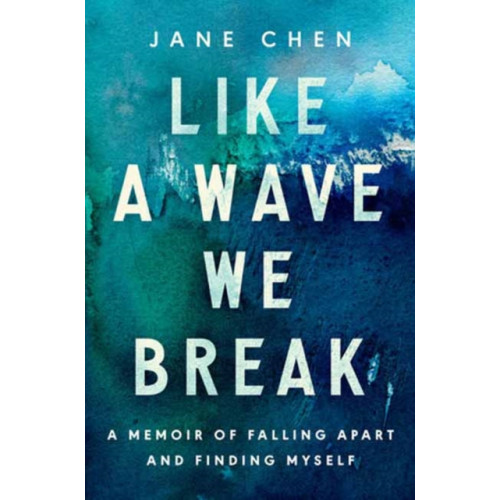 Potter/Ten Speed/Harmony/Rodale Like a Wave We Break (inbunden, eng)