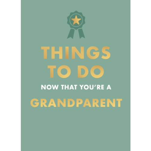 Octopus publishing group Things to Do Now That You're A Grandparent (inbunden, eng)