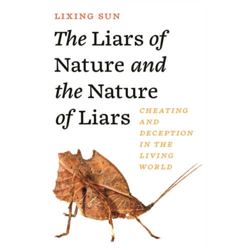 Princeton University Press The Liars of Nature and the Nature of Liars (häftad, eng)
