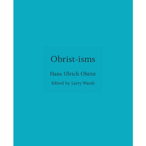 Princeton University Press Obrist-isms (inbunden, eng)