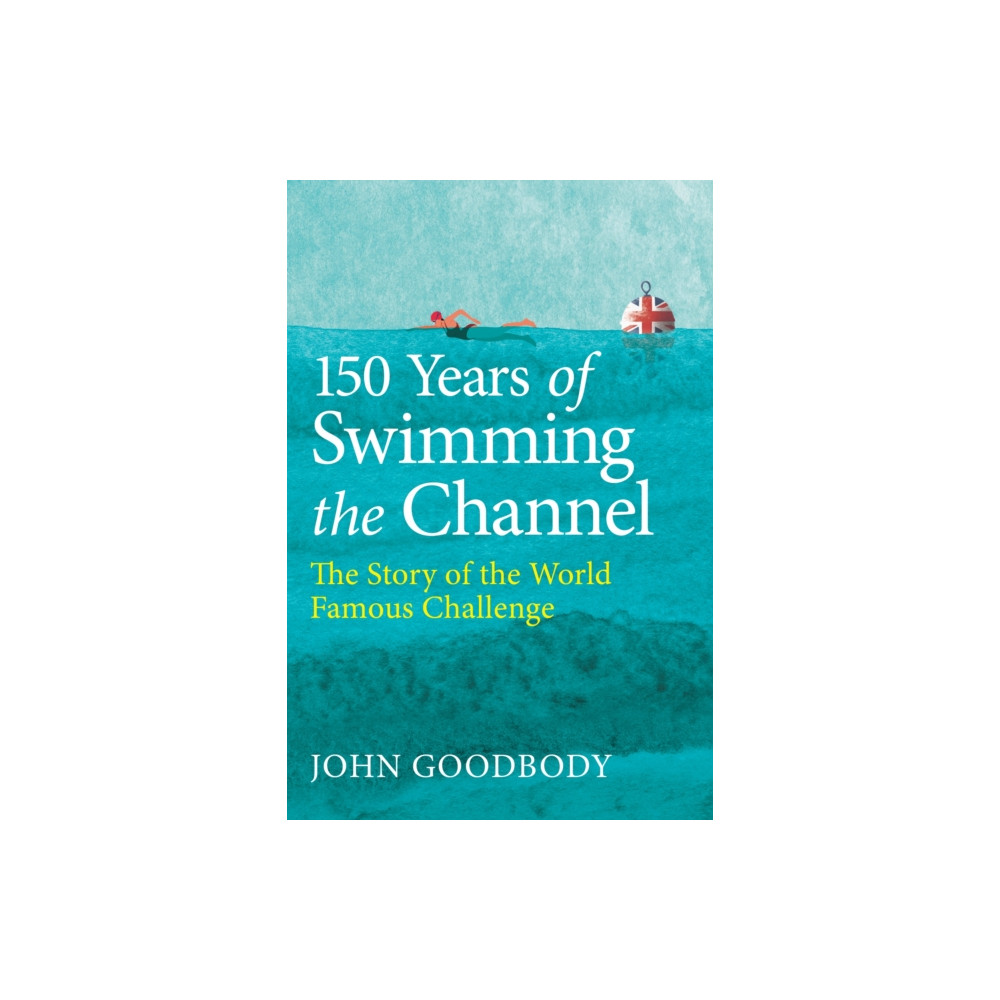 Produktbild för 150 Years of Swimming the Channel (inbunden, eng)