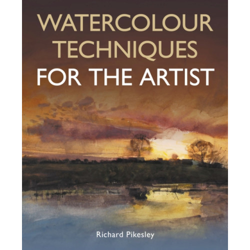 The Crowood Press Ltd Watercolour Techniques For The Artist (häftad, eng)
