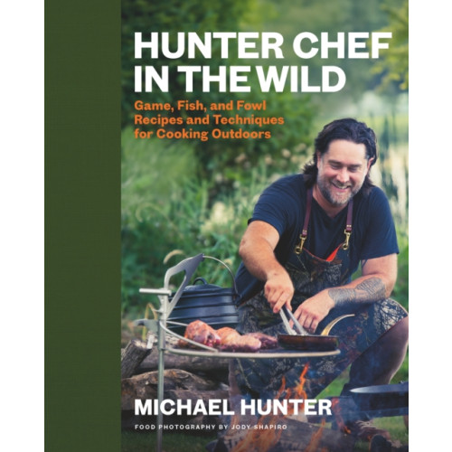 Prentice Hall Press Hunter Chef in the Wild (inbunden, eng)