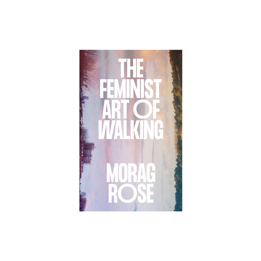 Produktbild för The Feminist Art of Walking (häftad, eng)
