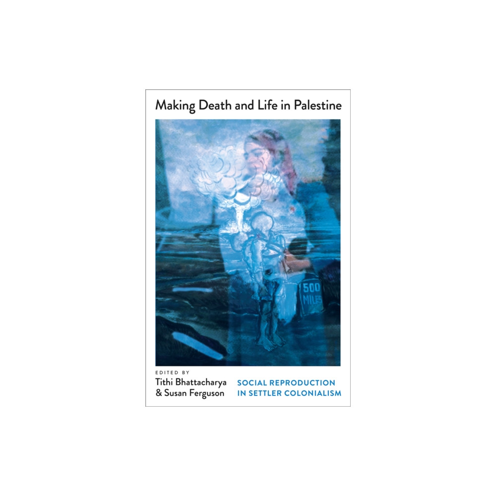 Produktbild för Making Death and Life in Palestine (häftad, eng)