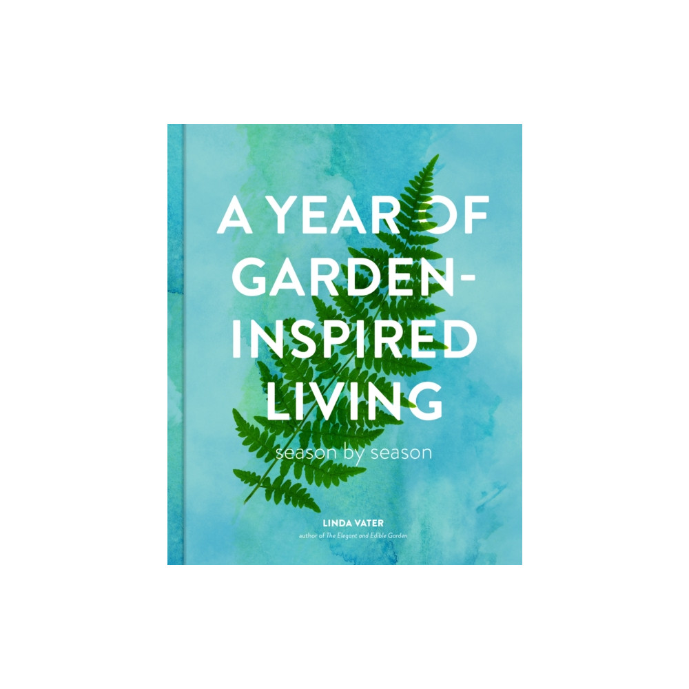 Produktbild för A Year of Garden-Inspired Living (inbunden, eng)