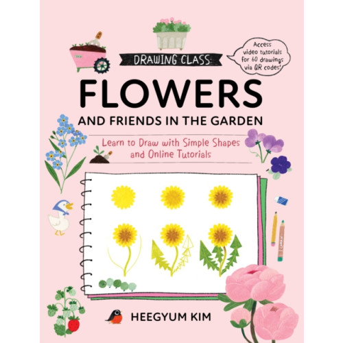 Quarto Publishing Group USA Inc Drawing Class: Flowers and Friends in the Garden (häftad, eng)