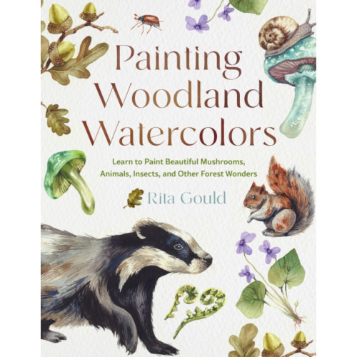 Quarto Publishing Group USA Inc Painting Woodland Watercolors (häftad, eng)