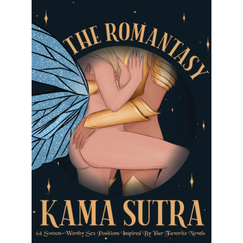 Quarto Publishing Group USA Inc The Romantasy Kama Sutra (inbunden, eng)
