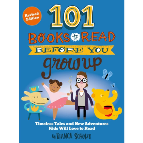 Quarto Publishing Group USA Inc 101 Books to Read Before You Grow Up (Revised Edition) (häftad, eng)