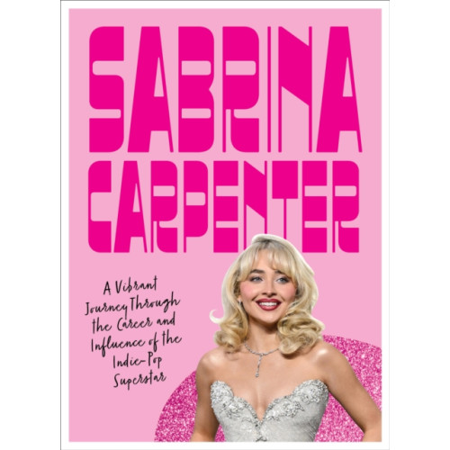 Quarto Publishing Group USA Inc Sabrina Carpenter (inbunden, eng)