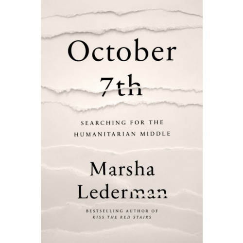 McClelland & Stewart Inc. October 7th: Searching for the Humanitarian Middle (inbunden, eng)
