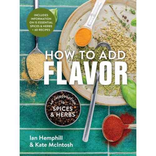 Firefly Books Ltd How to Add Flavor (häftad, eng)