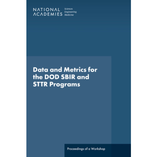 National Academies Press Data and Metrics for the DOD SBIR and STTR Programs (häftad, eng)