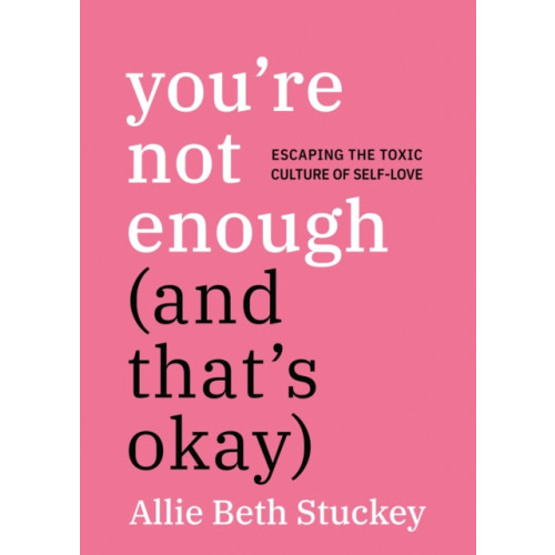 Bantam Doubleday Dell Publishing Group Inc You're Not Enough (And That's Okay) (häftad, eng)