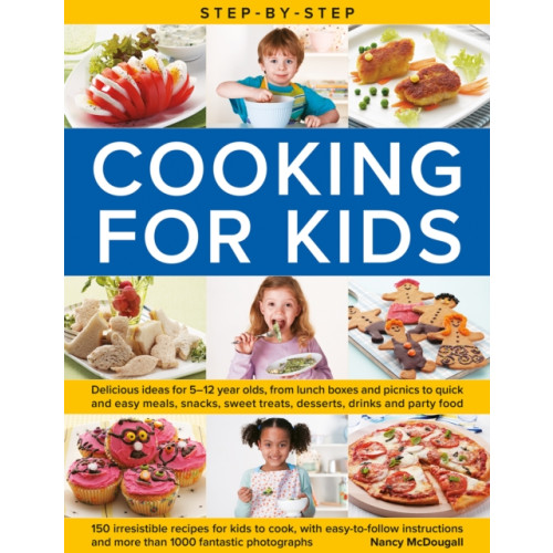 Anness publishing Step-by-Step Cooking for Kids (inbunden, eng)