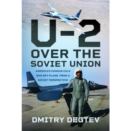 Pen & Sword Books Ltd The U-2 Over the Soviet Union (inbunden, eng)