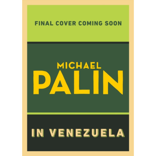 Cornerstone Michael Palin in Venezuela (inbunden, eng)