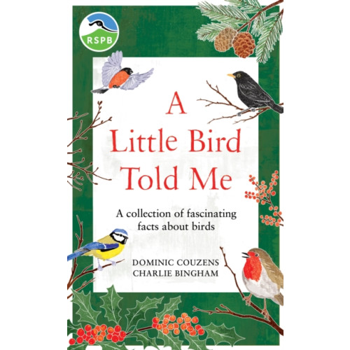 Octopus publishing group RSPB A Little Bird Told Me (inbunden, eng)