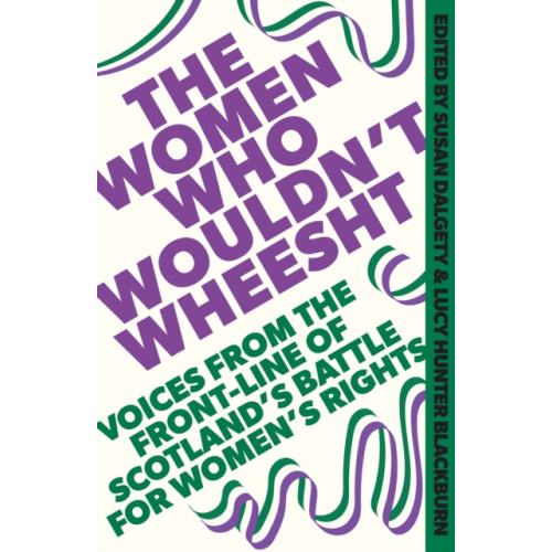 Little, Brown Book Group The Women Who Wouldn't Wheesht (häftad, eng)