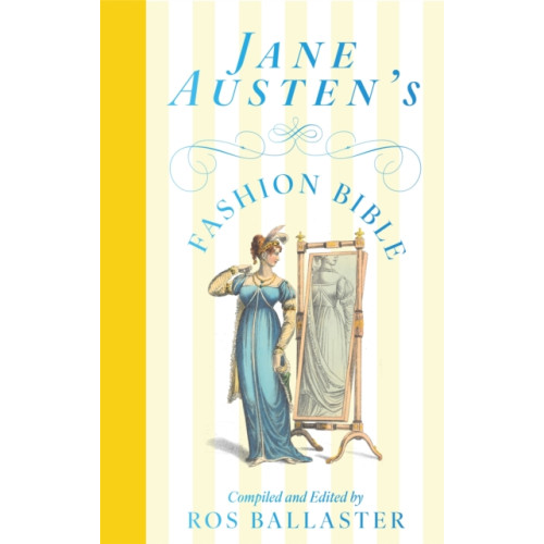 Pan Macmillan Jane Austen's Fashion Bible (inbunden, eng)