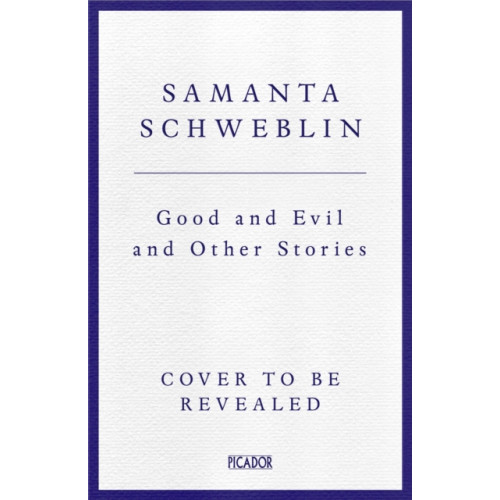 Pan Macmillan Good and Evil and Other Stories (inbunden, eng)