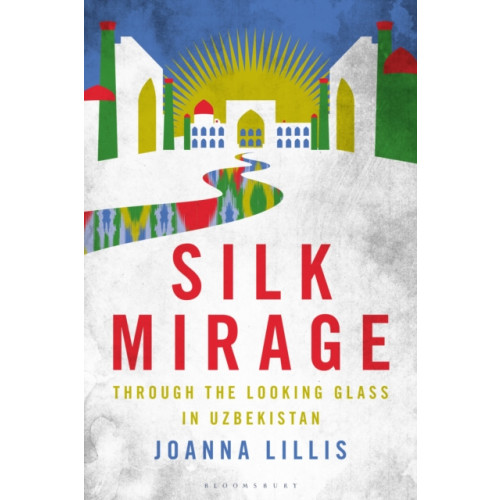 Bloomsbury Publishing PLC Silk Mirage (inbunden, eng)