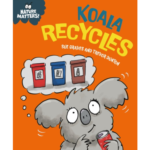 Nature Matters: Koala Recycles , Hachette Children's Group (häftad, english)