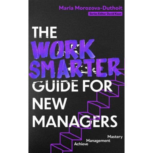 Little, Brown Book Group The Work Smarter Guide for New Managers (häftad, eng)