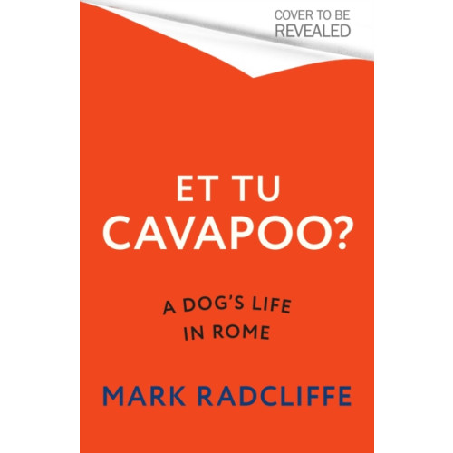 Little, Brown Book Group Et Tu, Cavapoo? The instant Sunday Times bestseller (inbunden, eng)