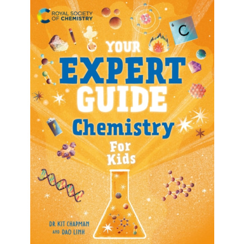 Hachette Children's Group Your Expert Guide: Chemistry for Young Scientists (inbunden, eng)