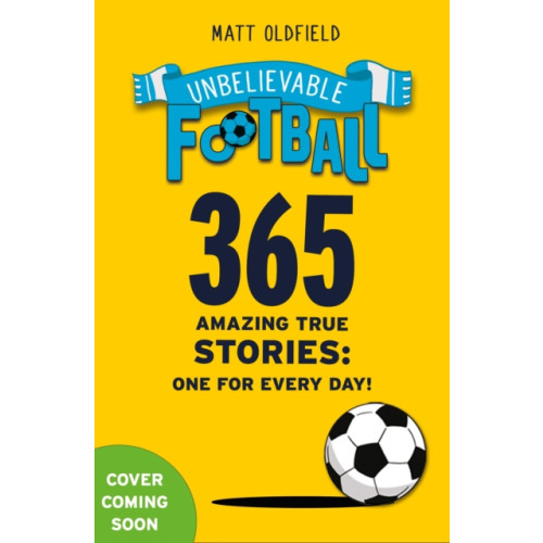 Hachette Children's Group 365 Amazing True Football Stories (häftad, eng)