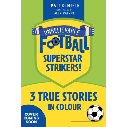 Hachette Children's Group Unbelievable Football Short Colour Stories: Superstar Strikers! (häftad, eng)