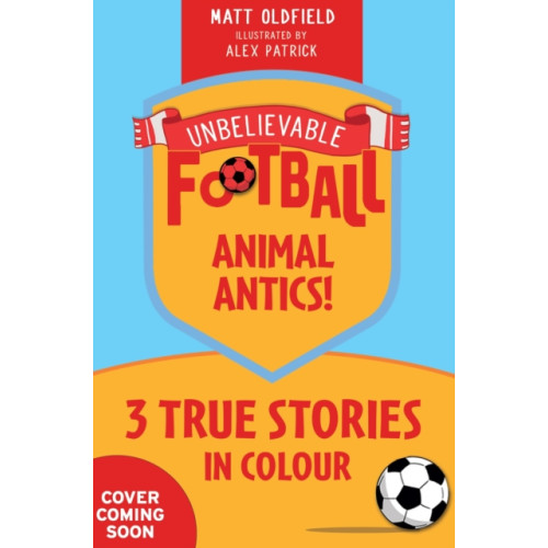 Hachette Children's Group Unbelievable Football Short Colour Stories: Animal Antics! (häftad, eng)