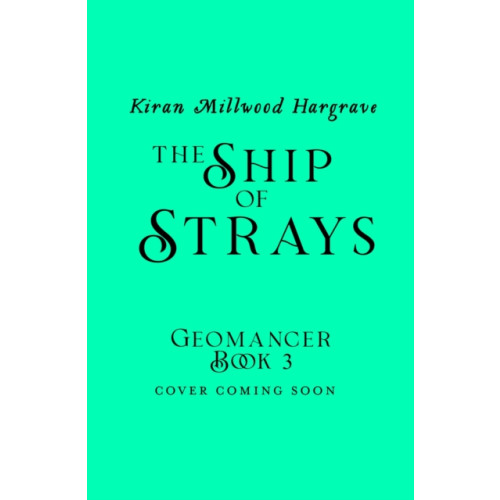 Hachette Children's Group Geomancer: The Ship of Strays (inbunden, eng)