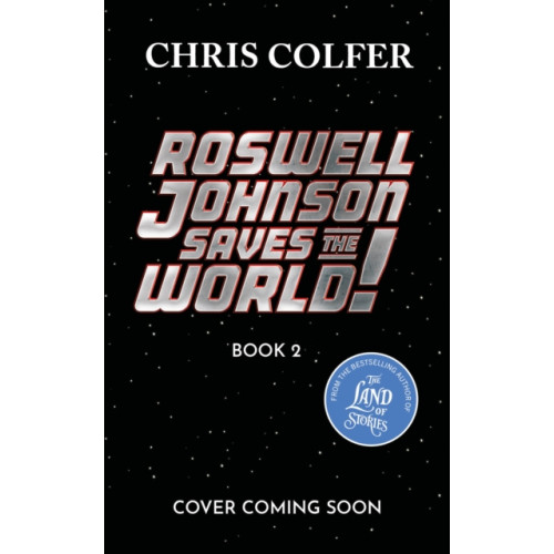 Hachette Children's Group Roswell Johnson Saves the Galaxy! (inbunden, eng)