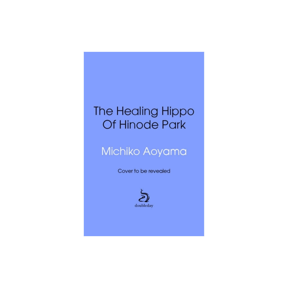 Produktbild för The Healing Hippo Of Hinode Park (inbunden, eng)